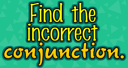 Find the incorrect Conjunction