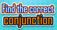 Find the correct Conjunction