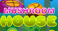 Mushroom House