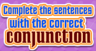 Complete the Sentences - Conjunction - First Grade
