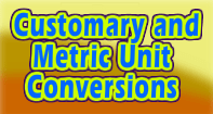 Customary and Metric Unit Conversions
