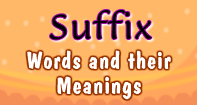 Suffix - Words and their Meanings