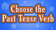 Choose the Past Tense Verb - Reading - Third Grade