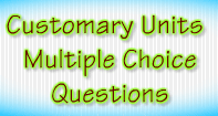 Customary units multiple choicequestions