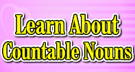 Learn About Countable Nouns - Noun - Third Grade