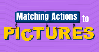 Matching Actions to Pictures - Vocabulary - Kindergarten