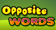 Opposite Words - Word Games - Kindergarten