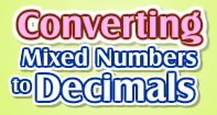 Converting Mixed Numbers to Decimals Video
