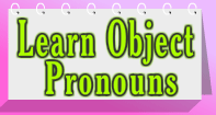 Learn Object Pronouns Video