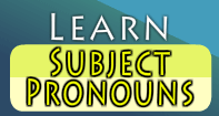 Learn Subject Pronouns Video